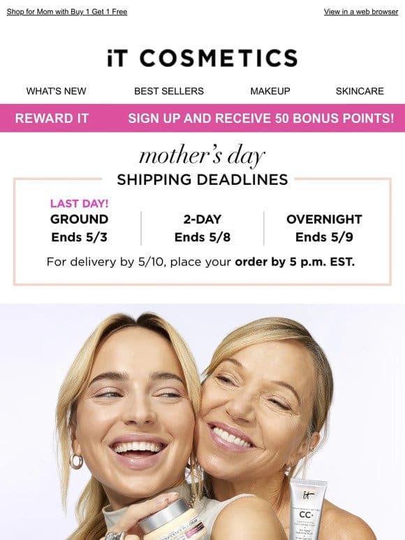 Get IT for Mother’s Day! Last Day for Ground Shipping