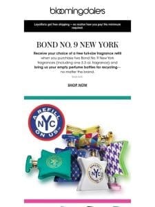 Get a *free* Bond No. 9 New York fragrance refill!
