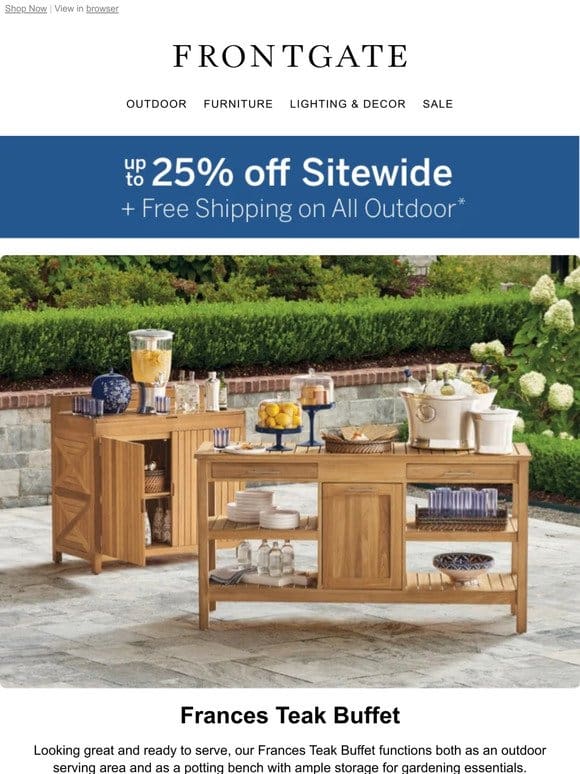 Get ready for summer with up to 25% off sitewide + FREE SHIPPING on all outdoor.