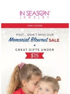 Get the Best Deals Under $15!   Memorial Blowout Sale Starts Now!