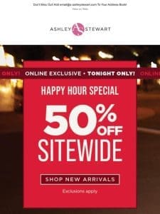 HAPPY HOUR starts NOW!   50% off sitewide