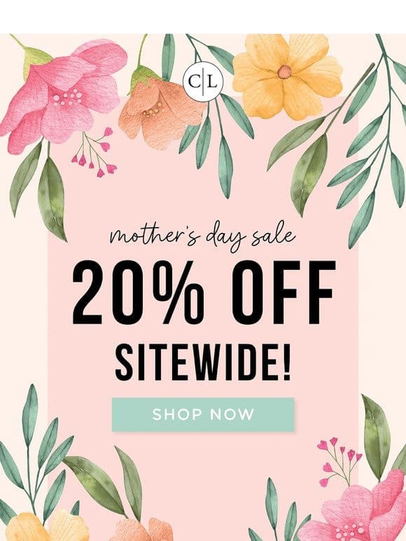 HEYYYY MAMA! 20% off sitewide!