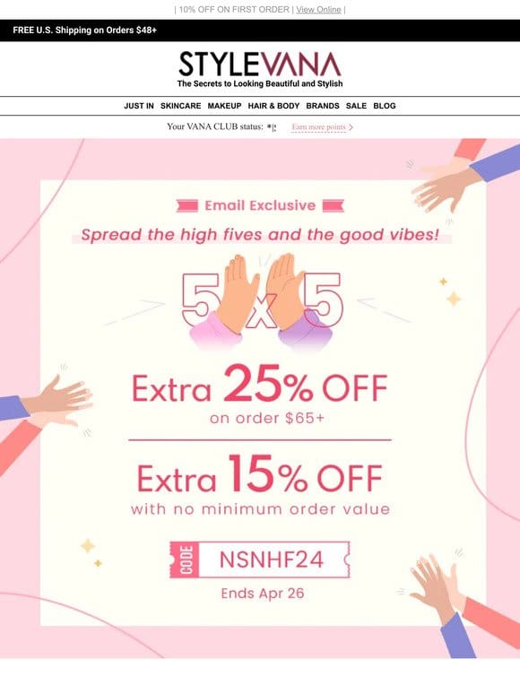 HIGH 5 to unlock your exclusive discount!