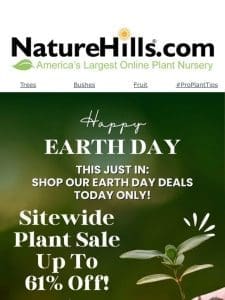 Happy Earth Day ? Plants Are Up To 61% Off!
