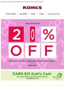Happy Mother’s Day!   Celebrate with 20% off & Kohl’s Cash.