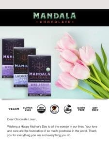 Happy Mother’s Day from Mandala Chocolates
