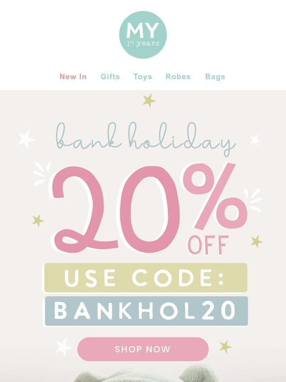 Have no fear， the Bank Holiday weekend is near! Take 20% off