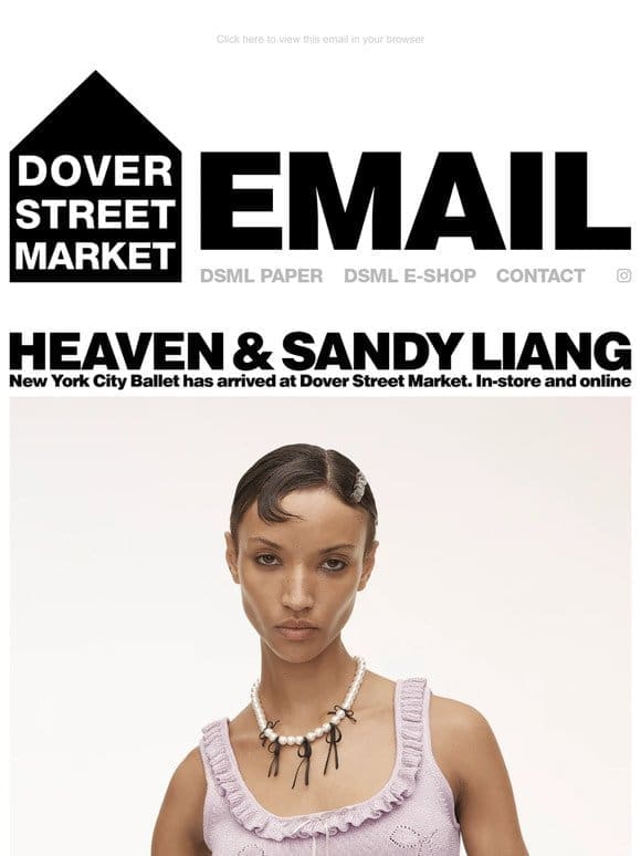 Heaven & Sandy Liang New York City Ballet has arrived at Dover Street Market and on the DSML E-SHOP