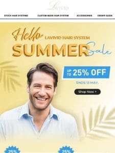 Hello Summer! ☀️ Save Up to 25%!