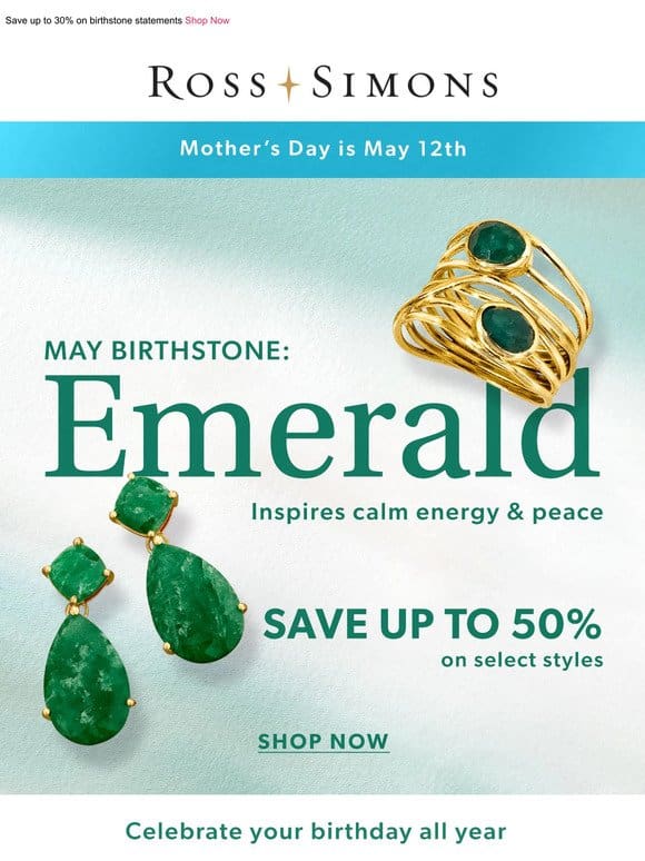 Hello， May! Celebrate sunnier days with deals on lush emeralds ?