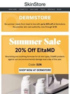 ICYMI: 20% off EltaMD at Dermstore — Happy Summer Sale