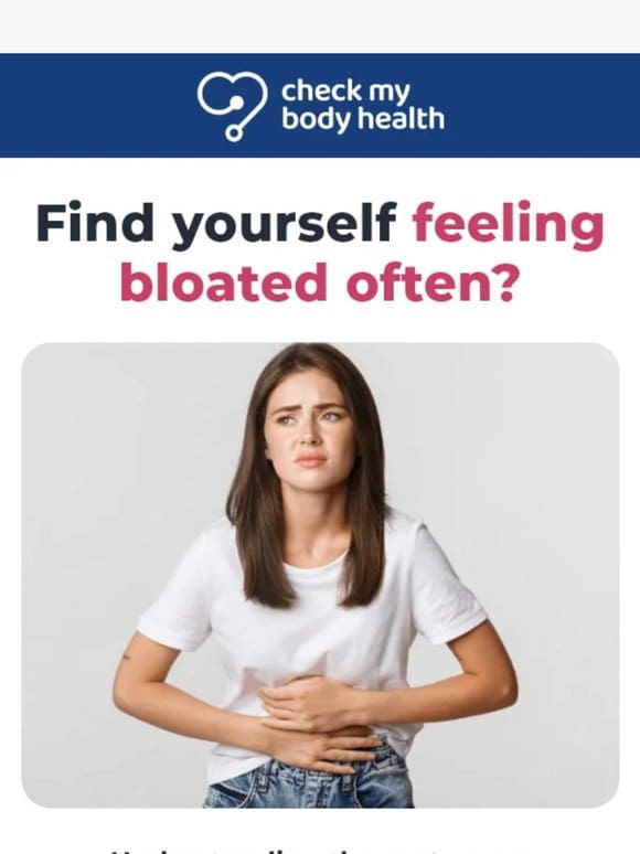 If you’ve ever experienced bloating…