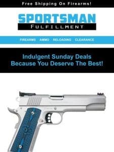 Indulgent Sunday Deals! Colt， Magnum Research， DD， Springfield， Ruger & More!