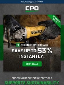 Instantly Save Up to 53% Off Reconditioned – 72hrs Only!
