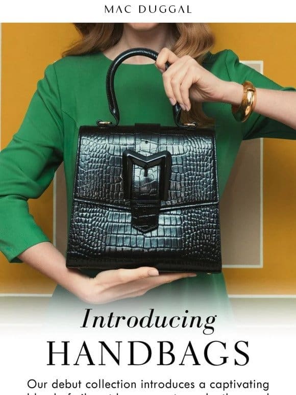 Introducing Mac Duggal Handbags