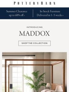 Introducing: The Maddox Bedroom Collection