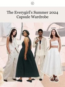 It’s Here: The Everygirl’s Summer Capsule Wardrobe