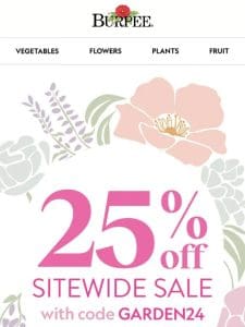 It’s grow time! Shop now for 25% off