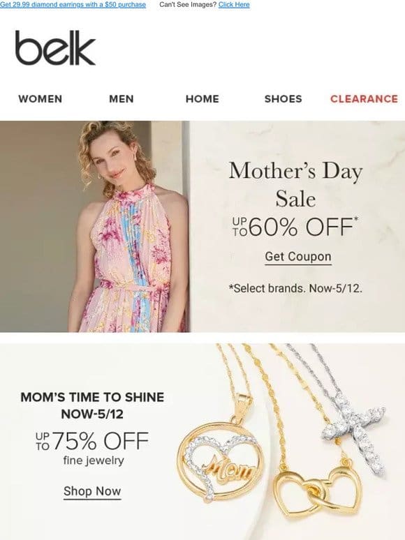 It’s mom’s time to shine   Up to 75% off fine jewelry