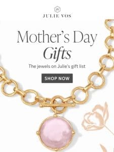 Julie’s favorite Mother’s Day gifts