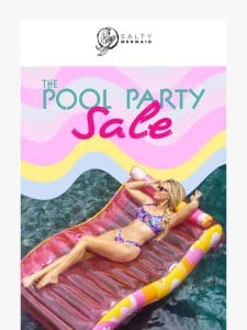Jump in!   Pool Party Sale!