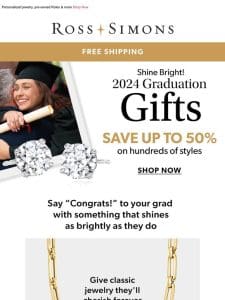 Know a 2024 graduate?   Save up to 50% on meaningful gifts >>