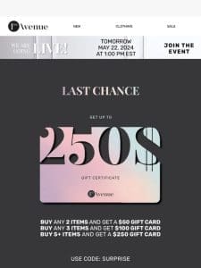 LAST CALL: Up to $250 Gift Card