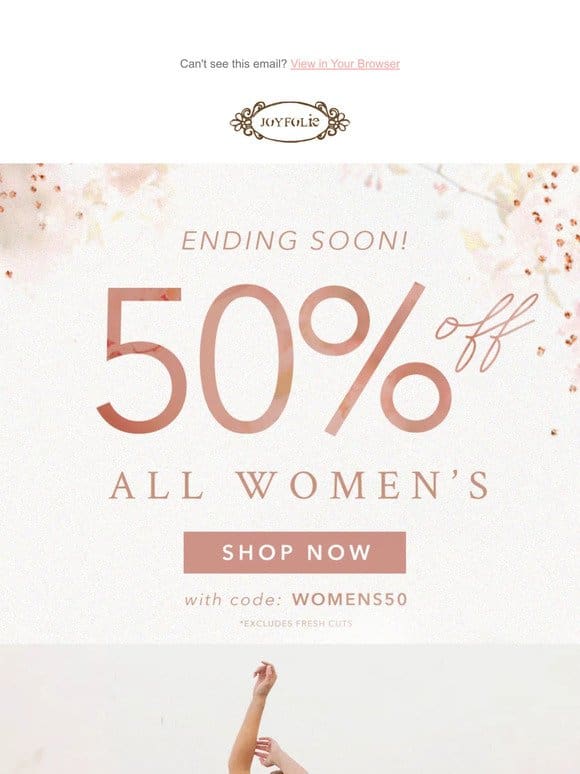 LAST CALL for 50% off ALL women’s