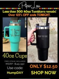 LAST CHANCE ($12.50 40oz TUMBLERS)