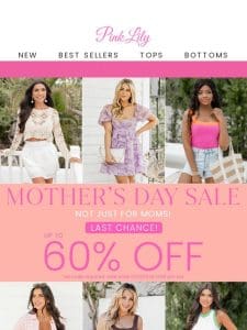 LAST CHANCE: Mother’s Day SALE