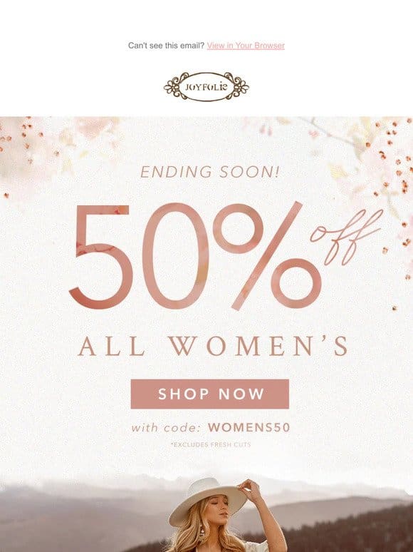 LAST CHANCE to shop 50% off ALL women’s