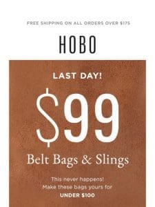 LAST DAY! $99 Belt Bags & Slings