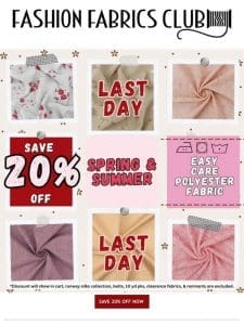 LAST DAY   Take 20% Off On Our Easy Care Fabrics