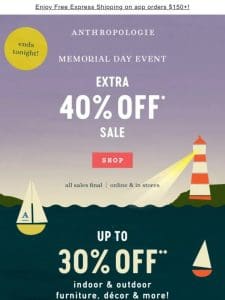 LAST DAY for up to 40% Off Memorial Day deals!!