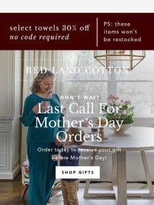 Last Call For Mother’s Day Orders!