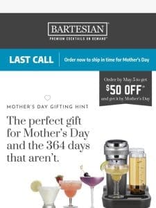 Last Call: Order Now to ship in time for Mother’s Day