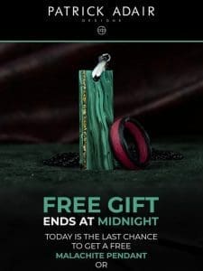 Last Chance For Free Gifts!