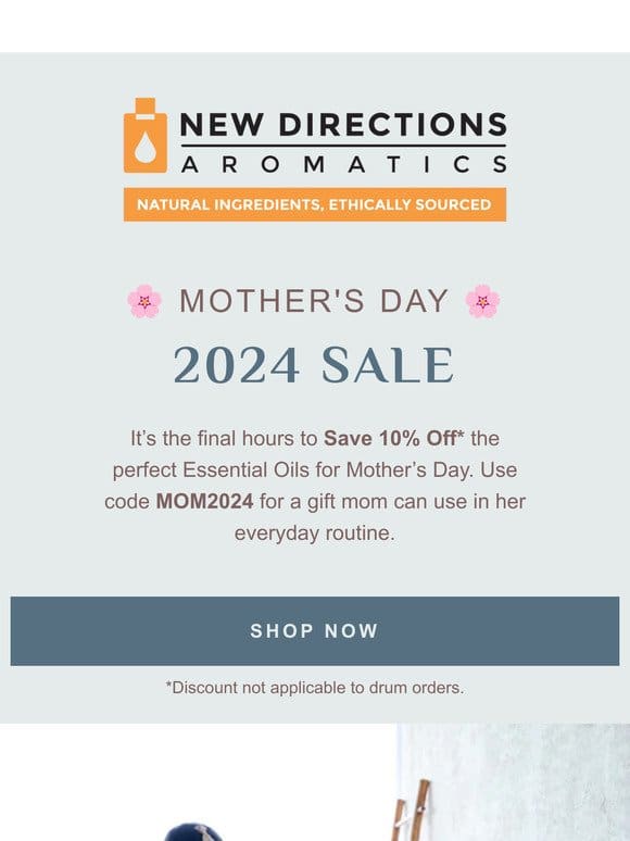 Last Chance! Save 10% Off Essential Oils for Mom
