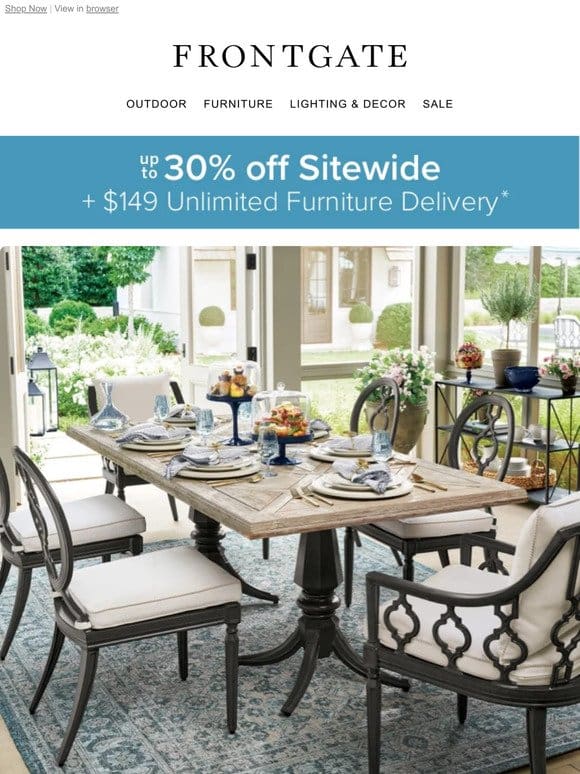 Last Chance! Up to 30% off sitewide + $149 unlimited furniture delivery ends at midnight.