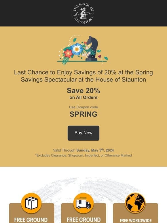 Last Chance to Enjoy Savings of 20% at the Spring Savings Spectacular at the House of Staunton