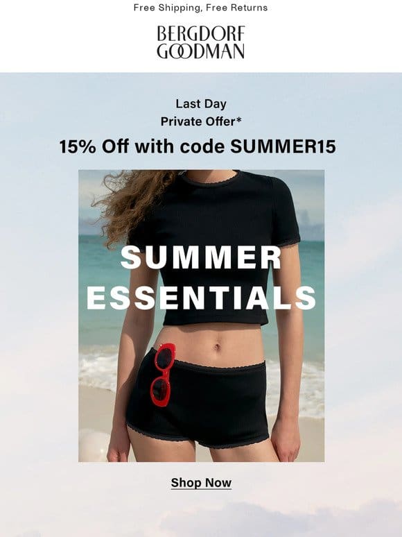 Last Day: 15% off your summer essentials!