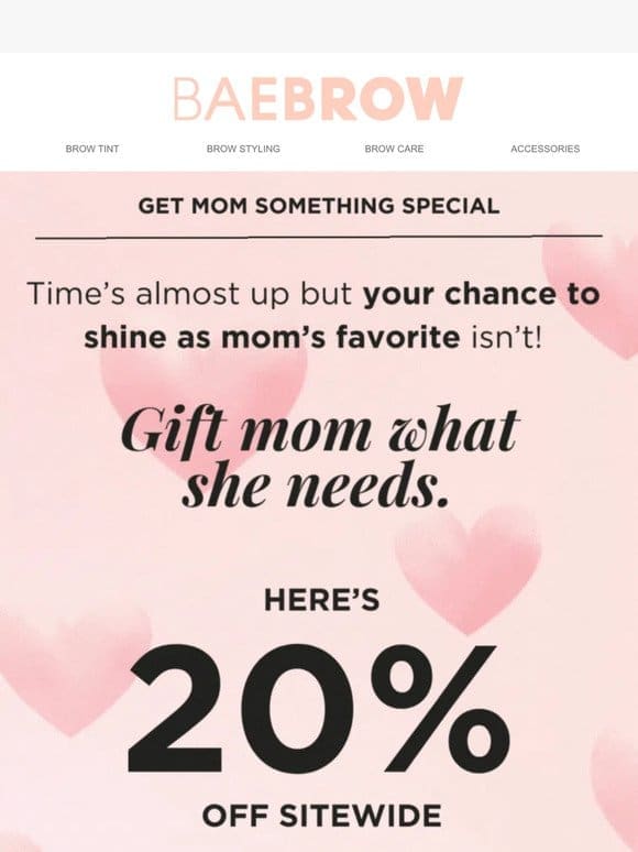 Last chance to become mom’s fave this year