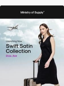Launching Now: Swift Satin Collection