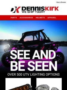 Light it Up! Top Lighting Options for your UTV are waiting for you at denniskirk.com!