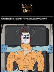Liquid Death TV Show