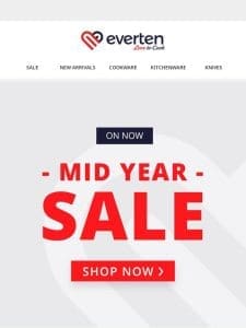 MID YEAR SALE IS ON!