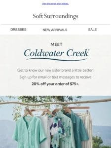 Meet Coldwater Creek… new customers enjoy a special offer