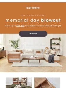 Memorial Day Blowout ENDS tonight!