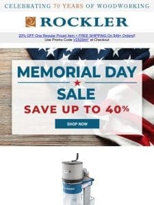 Memorial Day Savings Begin Now: Gear Up for Your Next Project and Take 20% Off One Regular Priced Item!