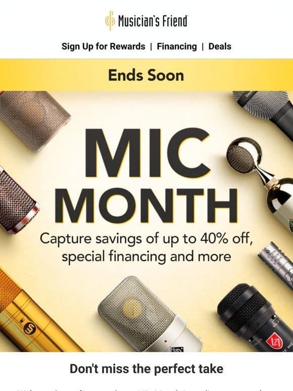 Mic Month savings end soon!